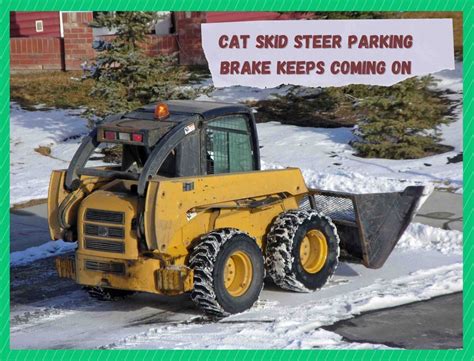 cat skid steer parking brake not working